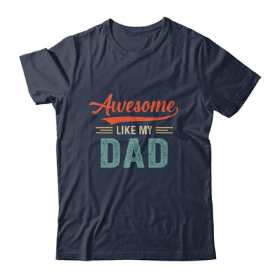 Awesome Like My Dad Funny Son Daughter From Dad-T-Shirt & Hoodie-Classic T-Shirt-Navy