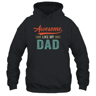 Awesome Like My Dad Funny Son Daughter From Dad-T-Shirt & Hoodie-Pullover Hoodie-Black