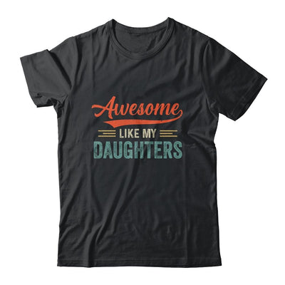 Awesome Like My Daughters Funny Dad Fathers Mom Mothers Day-T-Shirt & Hoodie-Classic T-Shirt-Black