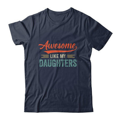 Awesome Like My Daughters Funny Dad Fathers Mom Mothers Day-T-Shirt & Hoodie-Classic T-Shirt-Navy