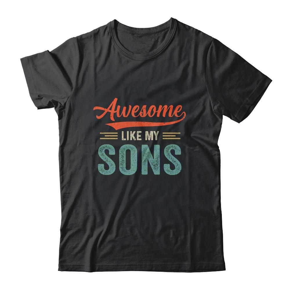 Awesome Like My Sons Funny Dad Fathers Day Mom Mothers Day-T-Shirt & Hoodie-Classic T-Shirt-Black