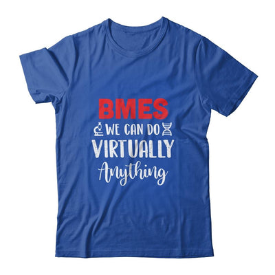 BMES We Can Do Virtually Anything-T-Shirt & Hoodie-Classic T-Shirt-Royal