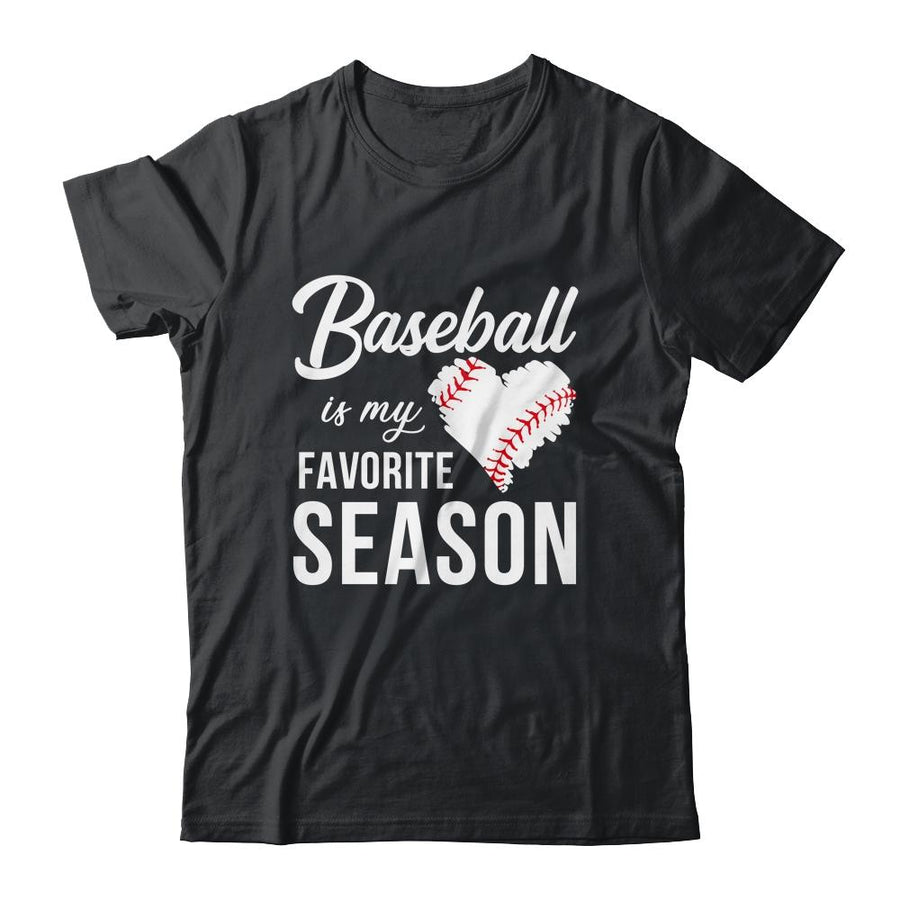 Baseball Is My Favorite Season-T-Shirt & Tank Top-Classic T-Shirt-Black