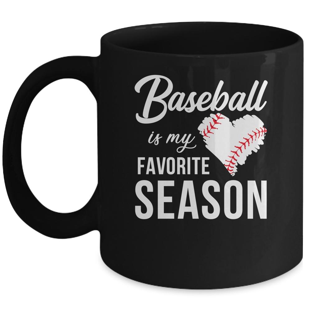 Baseball Is My Favorite Season Mug