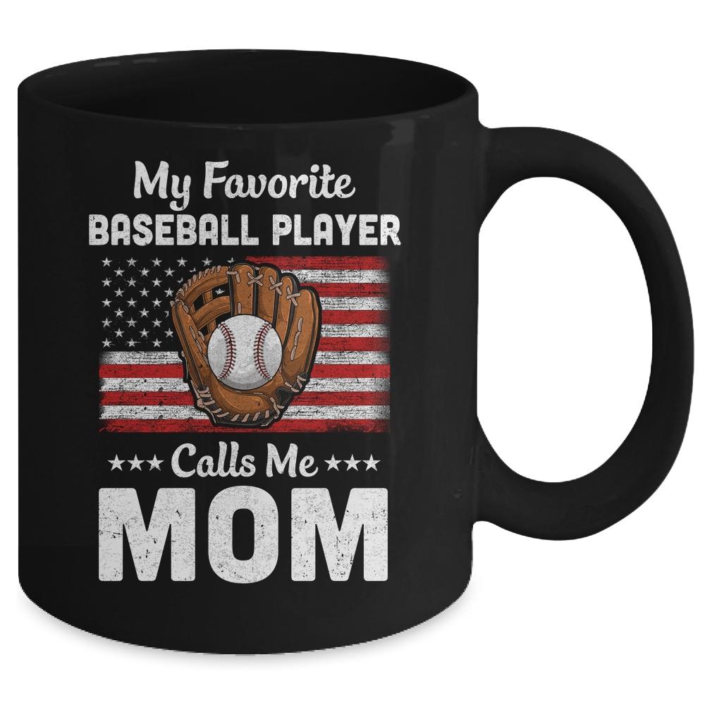 Baseball Mom My Favorite Baseball Player Calls Me Mom Mug-Coffee Mug-