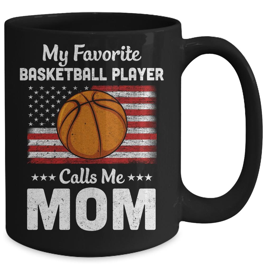 Basketball Mom My Favorite Basketball Player Calls Me Mom Mug-Coffee Mug-