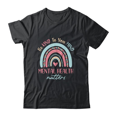 Be Kind To Your Mind Mental Health Matters Awareness-T-Shirt & Hoodie-Classic T-Shirt-Black