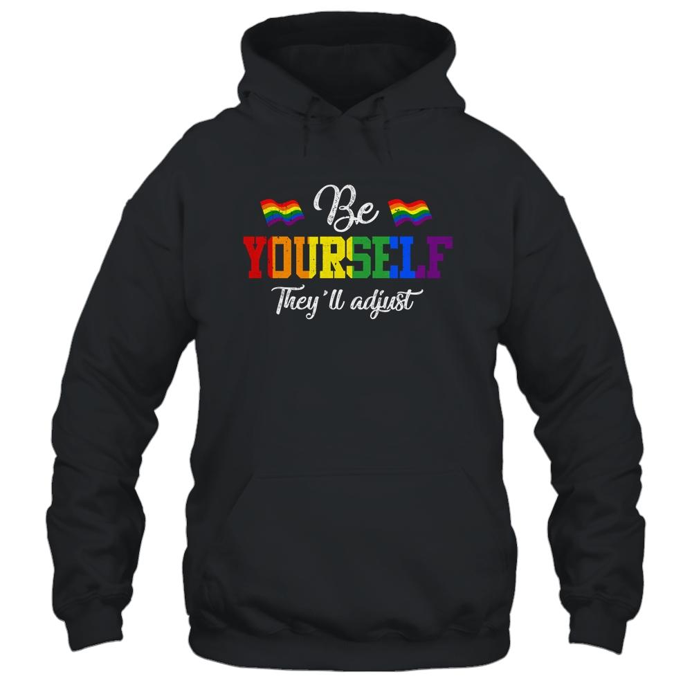 Be Yourself They'll Adjust LGBTQ Rainbow Flag Gay Pride-T-Shirt & Tank Top-Pullover Hoodie-Black