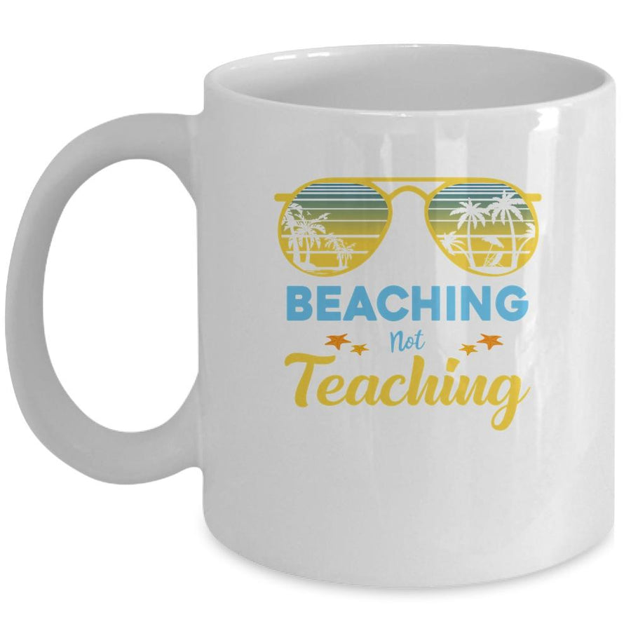 Beaching Not Teaching Funny Teacher Summer Vacation Gift Mug-Coffee Mug-Mug-White