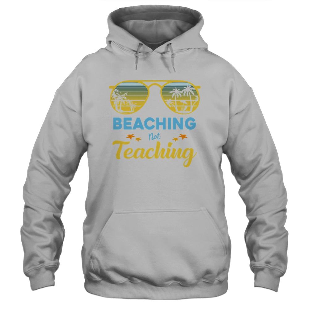 Beaching Not Teaching Funny Teacher Summer Vacation Gift-T-Shirt & Tank Top-Pullover Hoodie-White