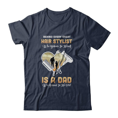 Behind Every Great Hair Stylist Who Believes in Herself Is A Dad-T-Shirt & Hoodie-Classic T-Shirt-Navy