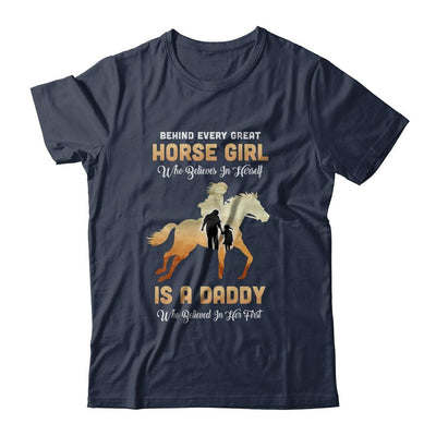 Behind Every Great Horse Girl Who Believes Is A Daddy-T-Shirt & Hoodie-Classic T-Shirt-Navy