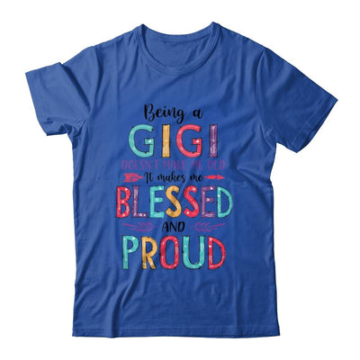 Being A Gigi Makes Me Blessed And Proud Mothers Day-T-Shirt & Tank Top-Classic T-Shirt-Royal