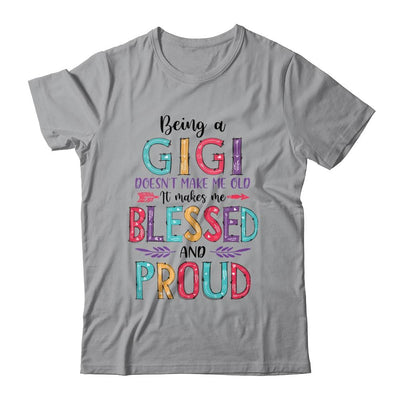 Being A Gigi Makes Me Blessed And Proud Mothers Day-T-Shirt & Tank Top-Classic T-Shirt-Sport Grey