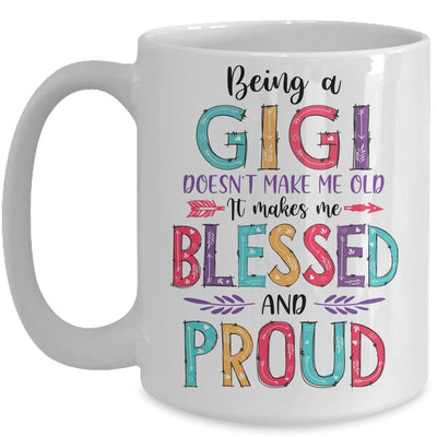 Being A Gigi Makes Me Blessed And Proud Mothers Day Mug-Coffee Mug-Mug-White