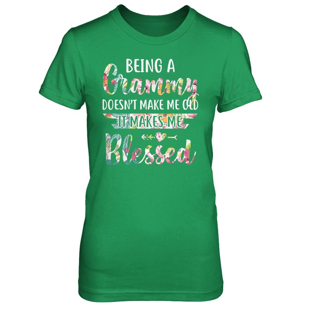 Being A Grammy Doesn't Make Me Old It Makes Me Blessed-T-Shirt & Hoodie-Women's T-Shirt-Irish Green