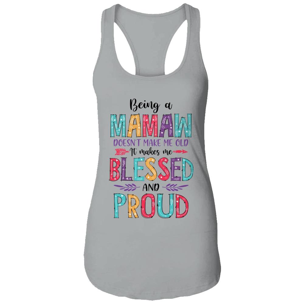 Being A Mamaw Makes Me Blessed And Proud Mothers Day-T-Shirt & Tank Top-Women's Ideal Racerback Tank-Heather Grey