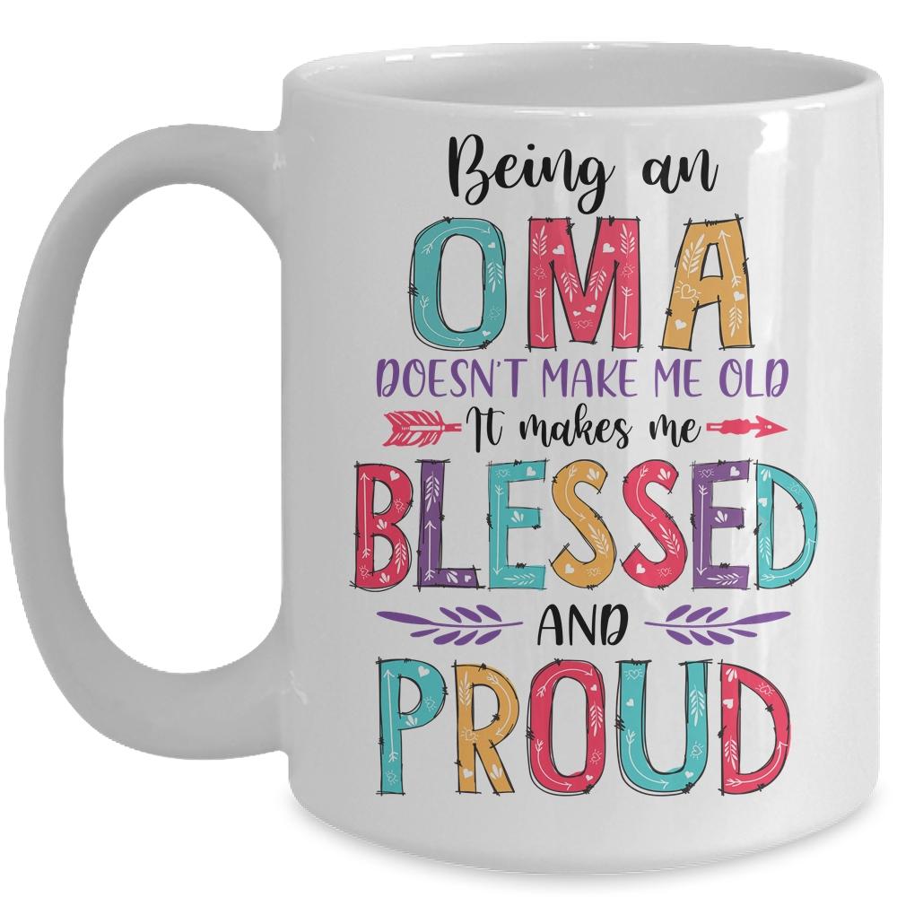 Being A Oma Makes Me Blessed And Proud Mothers Day Mug-Coffee Mug-Mug-White