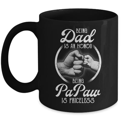 Being Dad Is An Honor Being PaPaw Is Priceless Fathers Day Mug-Coffee Mug-Mug-Black