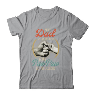 Being Dad Is An Honor Being PawPaw Is Priceless-T-Shirt & Hoodie-Classic T-Shirt-Sport Grey