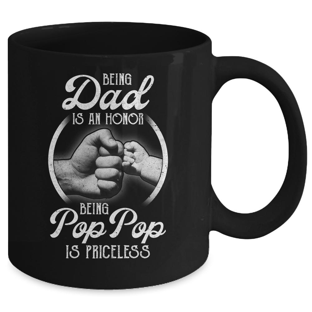 Being Dad Is An Honor Being Pop Pop Is Priceless Fathers Day Mug-Coffee Mug-