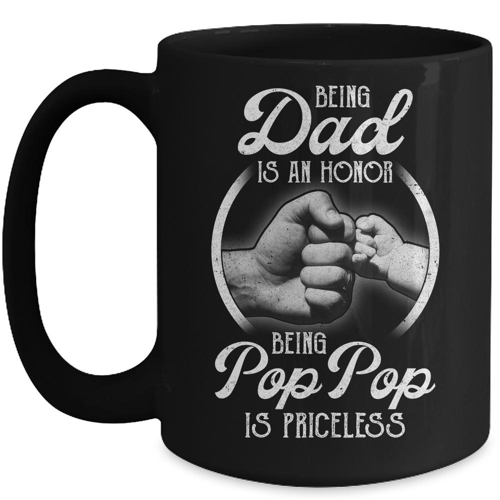 Being Dad Is An Honor Being Pop Pop Is Priceless Fathers Day Mug-Coffee Mug-Mug-Black