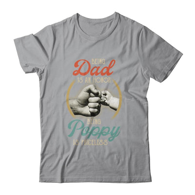 Being Dad Is An Honor Being Poppy Is Priceless-T-Shirt & Hoodie-Classic T-Shirt-Sport Grey