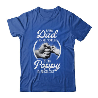 Being Dad Is An Honor Being Poppy Is Priceless Fathers Day-T-Shirt & Hoodie-Classic T-Shirt-Royal
