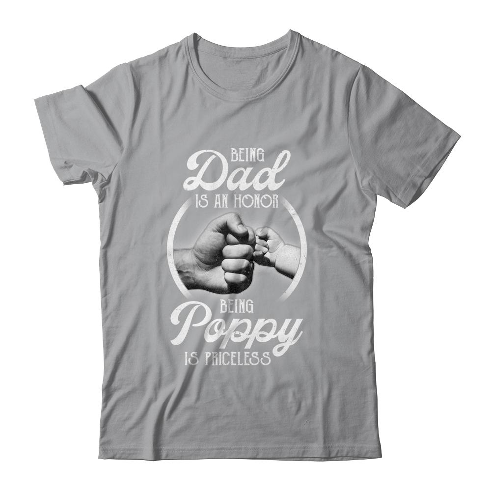 Being Dad Is An Honor Being Poppy Is Priceless Fathers Day-T-Shirt & Hoodie-Classic T-Shirt-Sport Grey