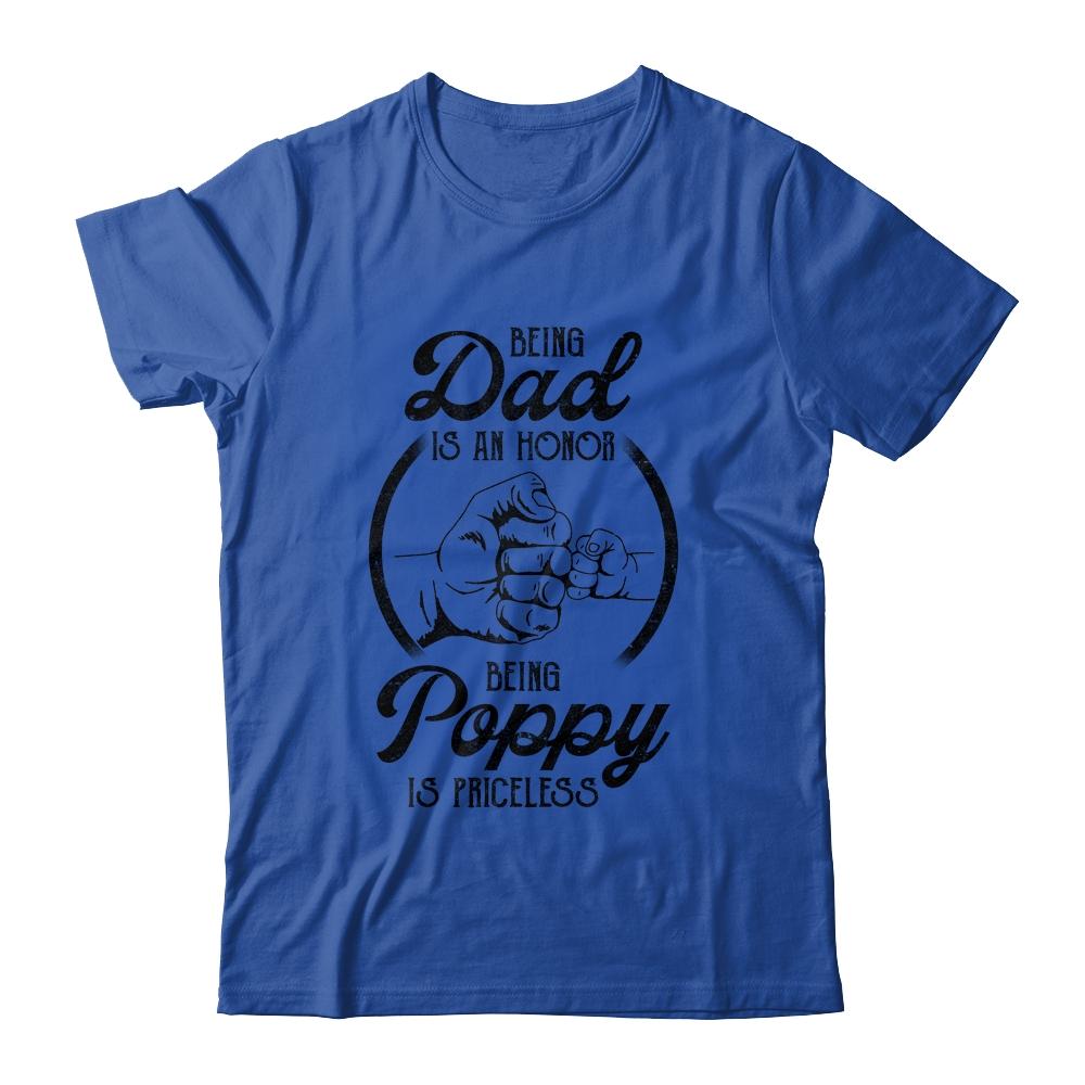 Being Dad Is An Honor Being Poppy Is Priceless Vintage-T-Shirt & Hoodie-Classic T-Shirt-Royal