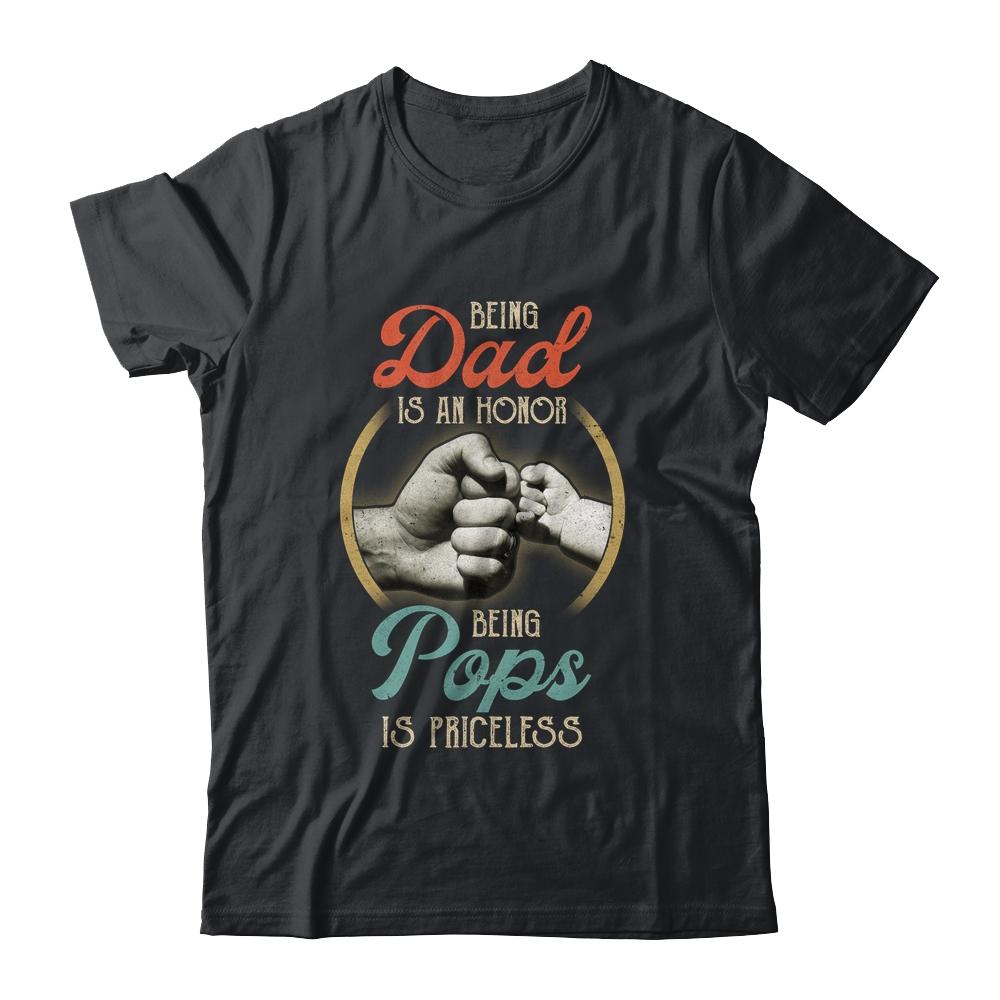 Being Dad Is An Honor Being Pops Is Priceless-T-Shirt & Hoodie-Classic T-Shirt-Black