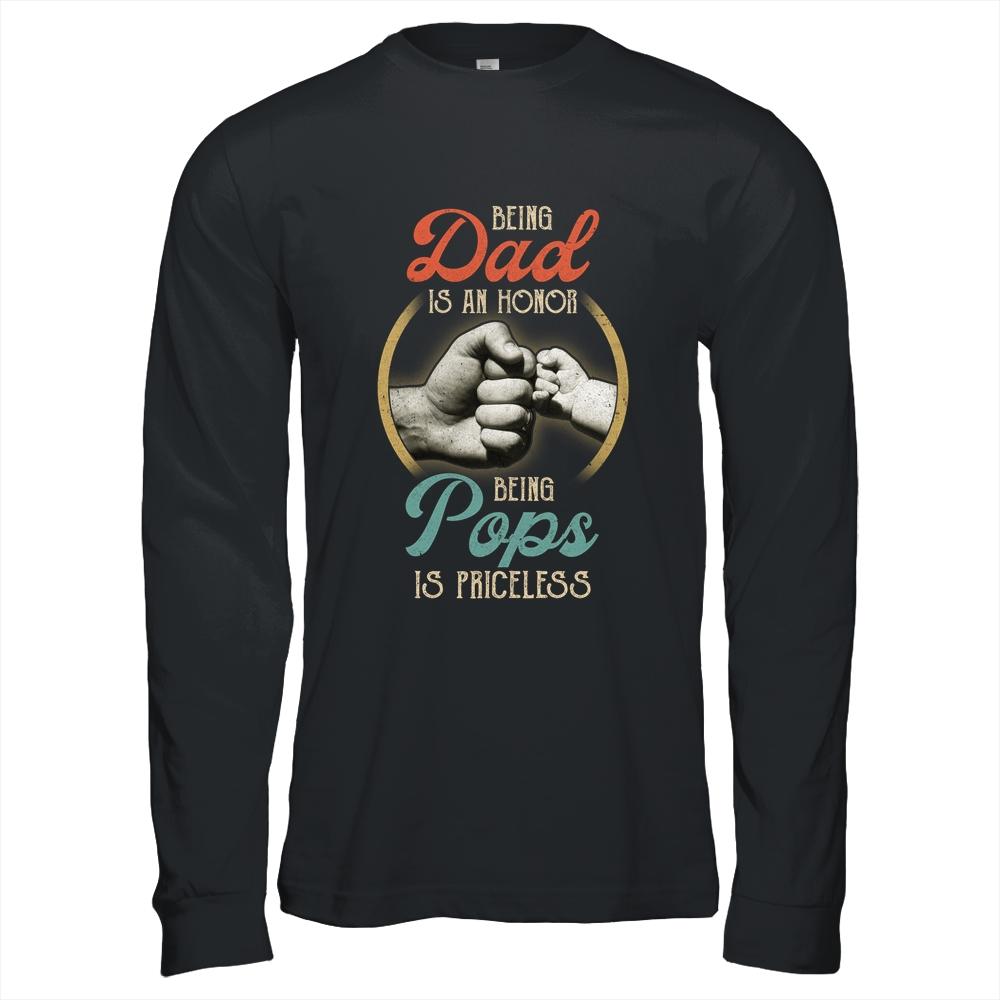 Being Dad Is An Honor Being Pops Is Priceless-T-Shirt & Hoodie-Long Sleeve T-Shirt-Black