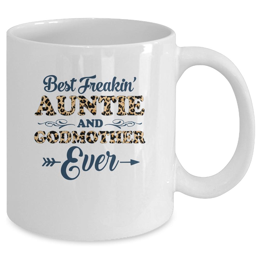 Best Freakin Auntie And Godmother Ever Funny Aunt Mug-Coffee Mug-Mug-White