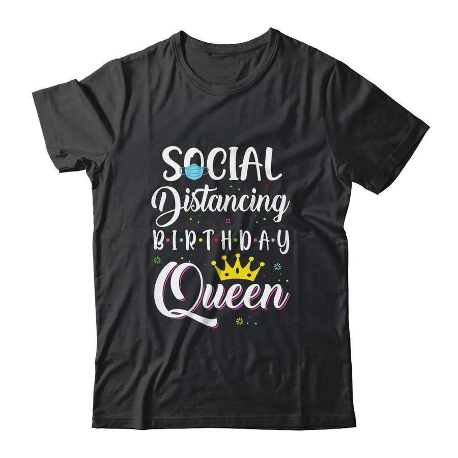 Birthday Social Distancing Queen Mom Girl Quarantine Women-T-Shirt & Tank Top-Classic T-Shirt-Black