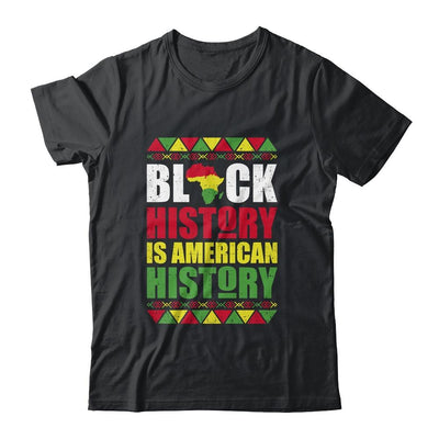 Black History Is American History Patriotic African American-T-Shirt & Hoodie-Classic T-Shirt-Black