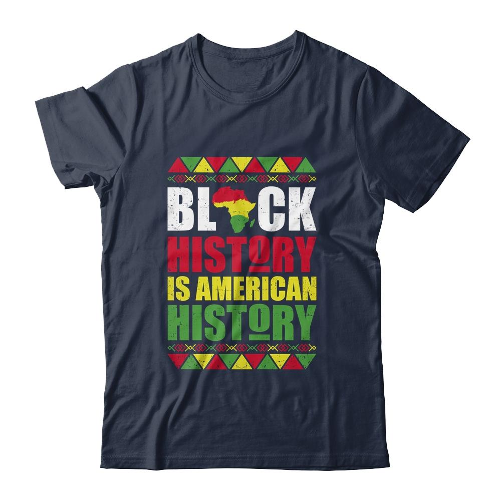 Black History Is American History Patriotic African American-T-Shirt & Hoodie-Classic T-Shirt-Navy