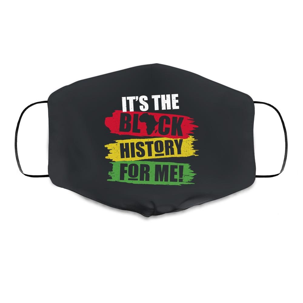 Black History Month It's The Black History For Me African Cloth Face Mask