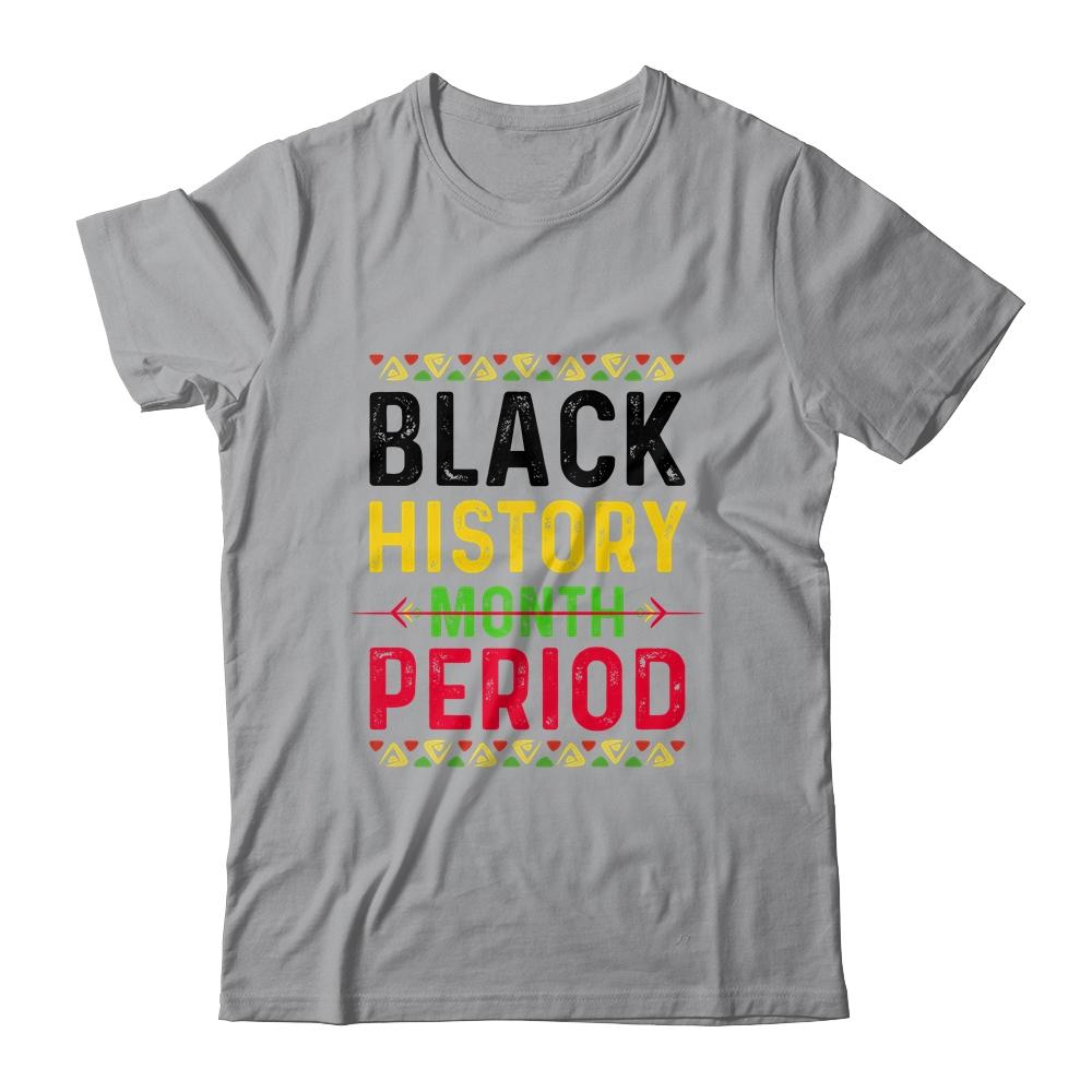 Black History Period Black Pride Black History Month-T-Shirt & Tank Top-Classic T-Shirt-Sport Grey