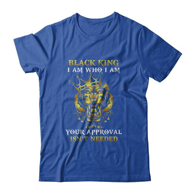 Black King I Am Who I Am Your Approval Isn't Needed-T-Shirt & Hoodie-Classic T-Shirt-Royal