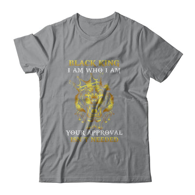 Black King I Am Who I Am Your Approval Isn't Needed-T-Shirt & Hoodie-Classic T-Shirt-Sport Grey