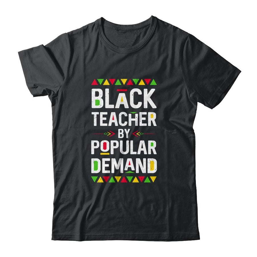 Black Teacher By Popular Demand-T-Shirt & Hoodie-Classic T-Shirt-Black