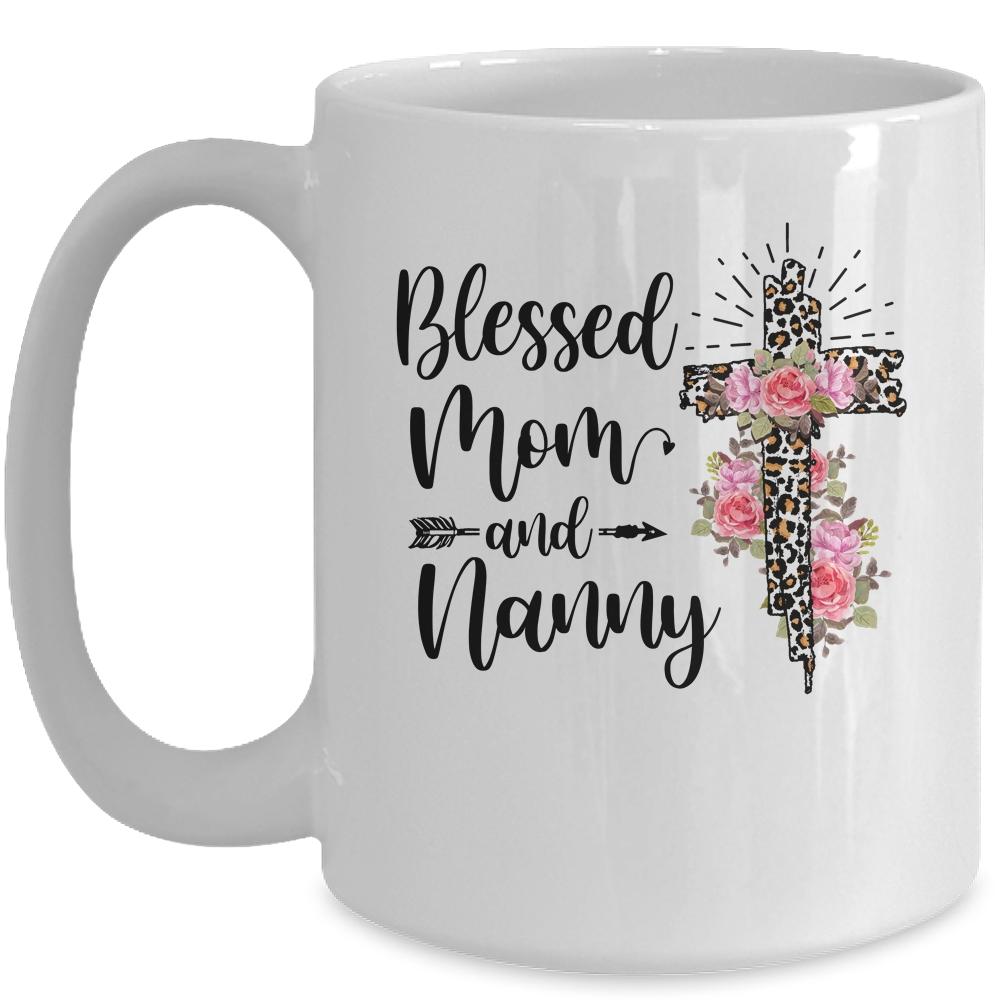 Blessed To Be Called Mom And Nanny Funny Nanny Mug-Coffee Mug-Mug-White