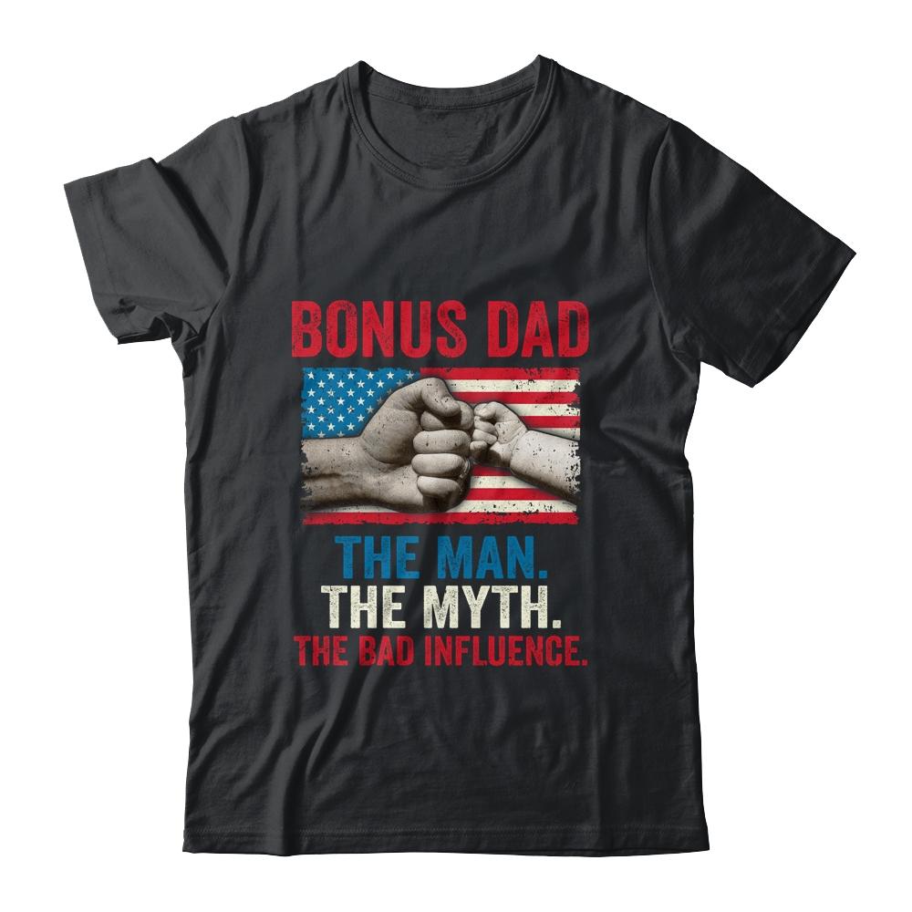 Bonus Dad The Man The Myth The Bad Influence American Flag-T-Shirt & Hoodie-Classic T-Shirt-Black