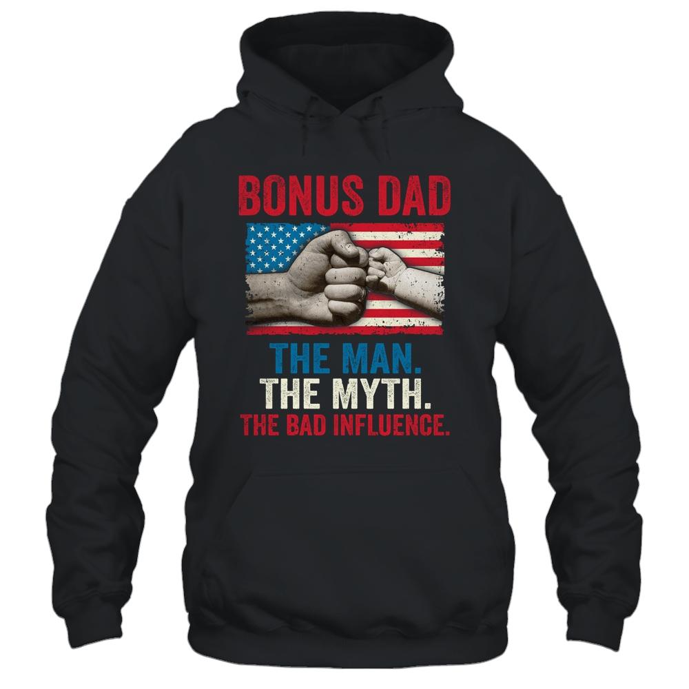 Bonus Dad The Man The Myth The Bad Influence American Flag-T-Shirt & Hoodie-Pullover Hoodie-Black