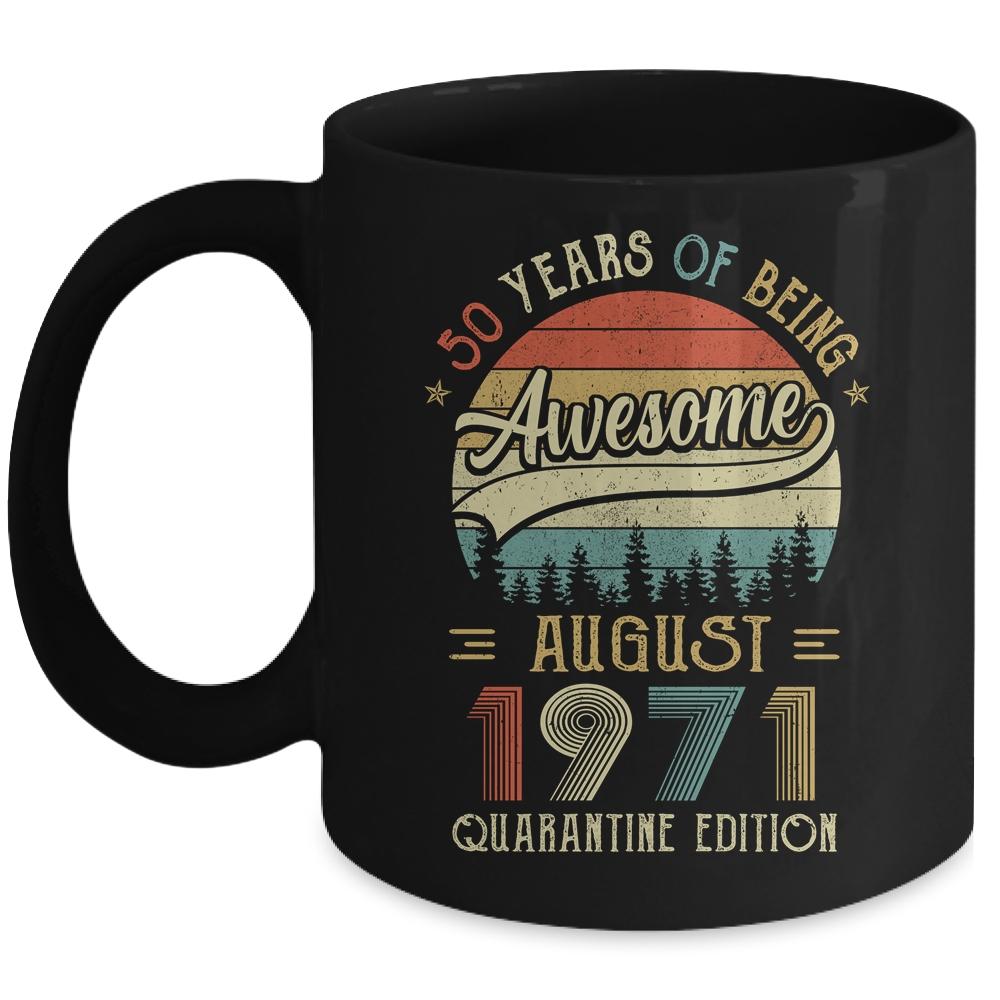 Born August 1971 50th Bithday Gift Made in 1971 50 Year Old Mug-Coffee Mug-Mug-Black