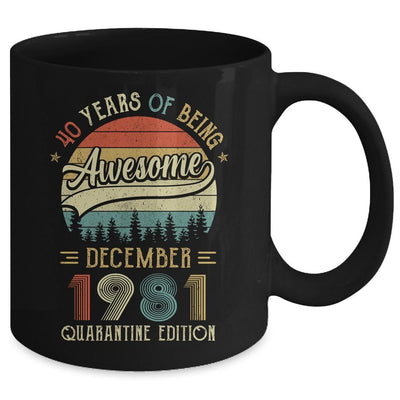 Born December 1981 40th Bithday Gift Made in 1981 40 Year Old Mug-Coffee Mug-Mug-Black