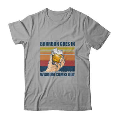 Bourbon Goes In Wisdom Comes Out Drink Wine Vintage-T-Shirt & Hoodie-Classic T-Shirt-Sport Grey