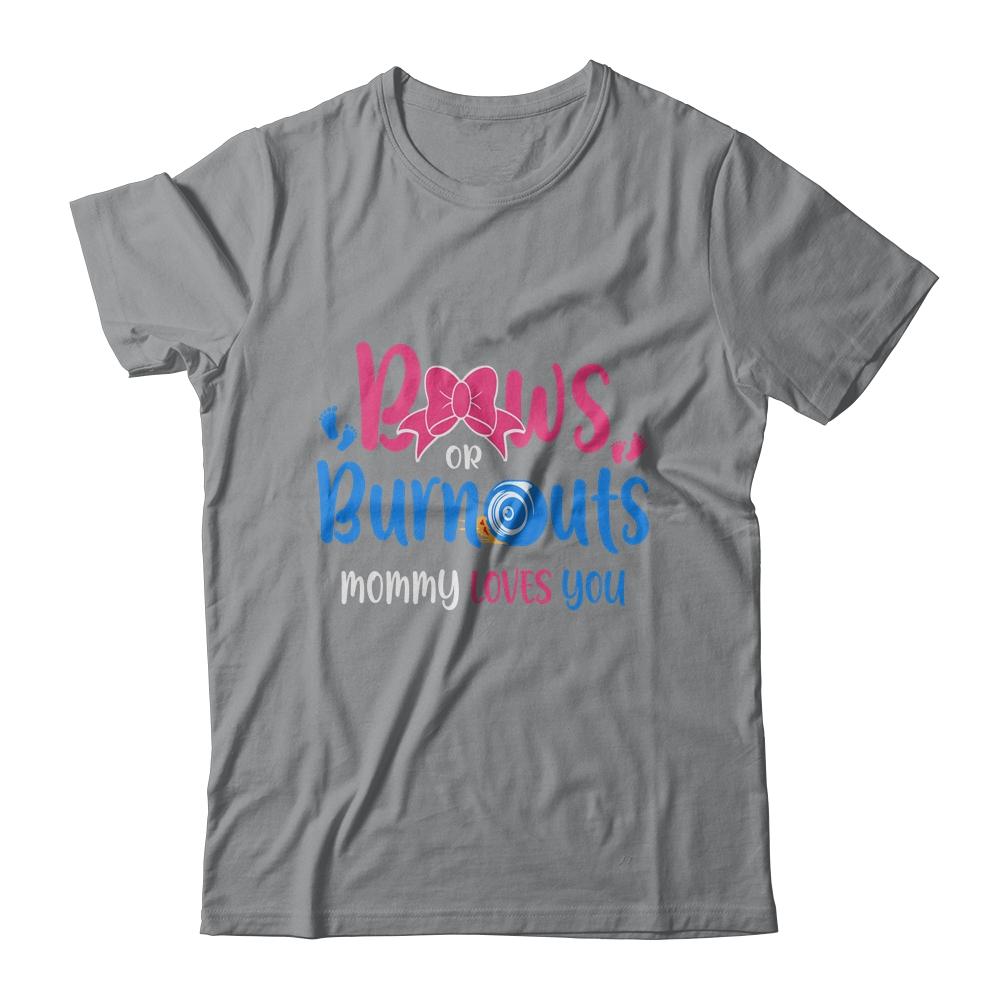 Bows Or Burnouts Mommy Loves You Gender Reveal Party-T-Shirt & Hoodie-Classic T-Shirt-Sport Grey