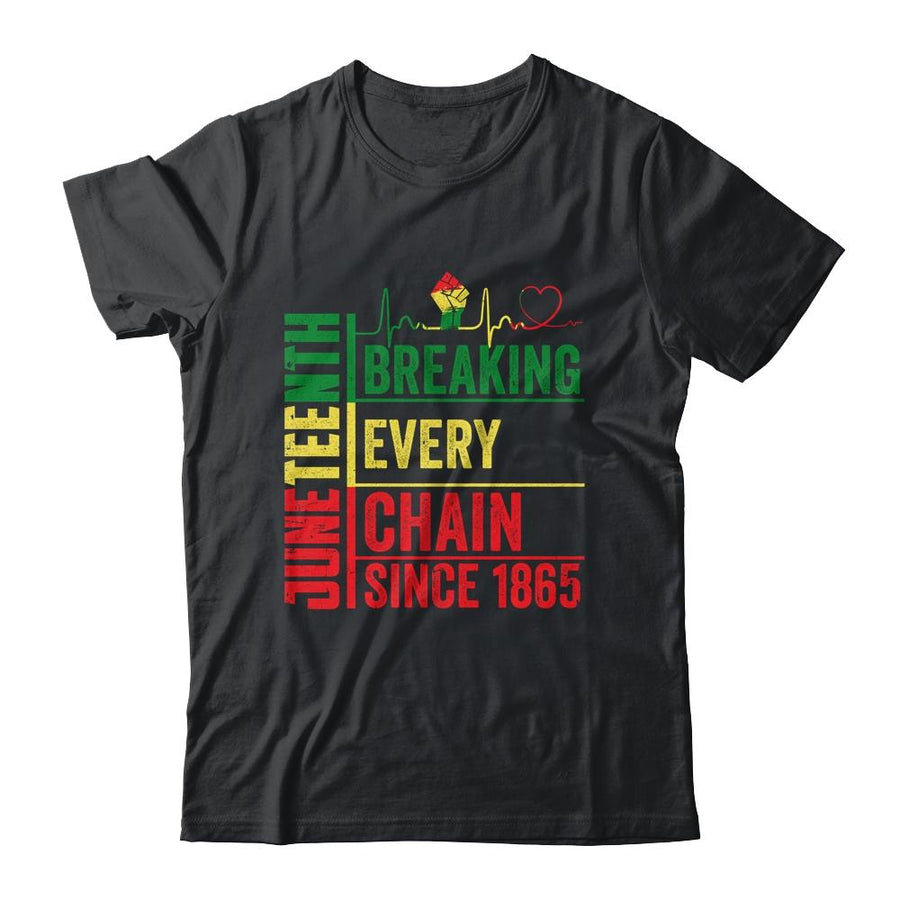 Breaking Every Chain Since 1865 Juneteenth Black History-T-Shirt & Hoodie-Classic T-Shirt-Black