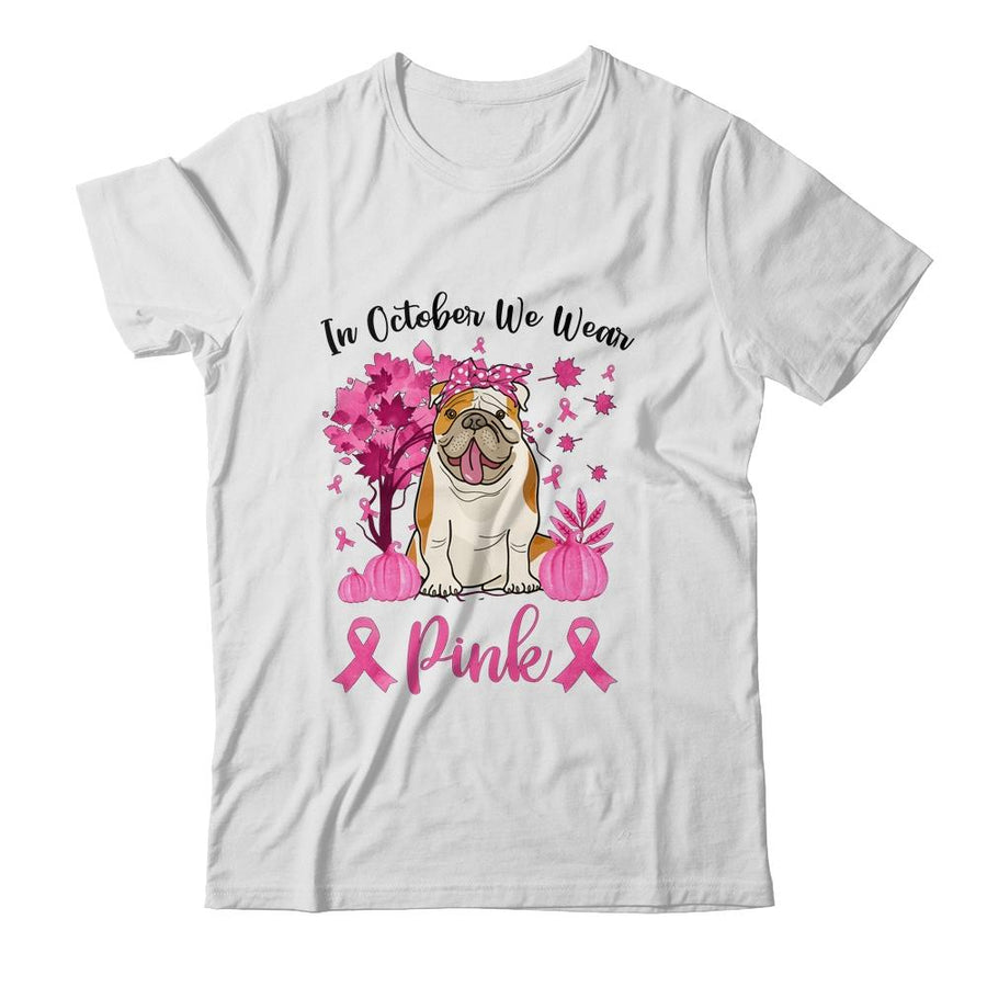 Breast Cancer Awareness In October We Wear Pink Bulldog-T-Shirt & Sweatshirt-Classic T-Shirt-White